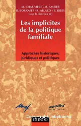 Les implicites de la politique familiale : approches historiques, juridiques et politiques