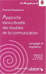 Approche transculturelle des troubles de la communication : langage et migration