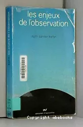 Les enjeux de l'observation : sur les enjeux de nos façons de percevoir et de décrire les faits humains et une exploration de l'observation questionnante