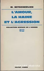 L'amour, la haine et l'agression : le conflit entre la réalité interne et la réalité externe