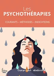 Les psychothérapies : courants - méthodes - indications