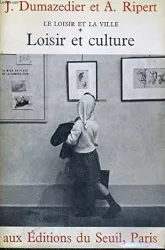 Le loisir et la ville t. 1 : Loisir et culture