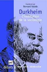 Durkheim. L'institution de la sosciologie