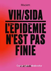 VIH/SIDA : l'épidémie n'est pas finie