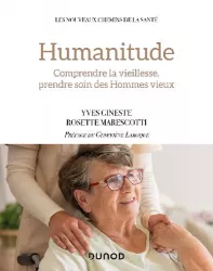 Humanitude, comprendre la vieillesse, prendre soin des hommes vieux