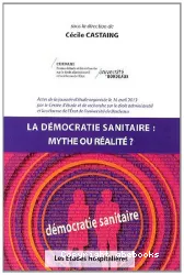 La démocratie sanitaire : mythe ou réalité ?