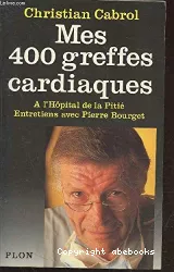 Mes quatre cents greffes cardiaques à l'Hôpital de la Pitié