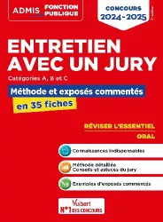 Entretien avec un jury concours, Catégories A, B et C - Méthode et exposés commentés en 35 fiches