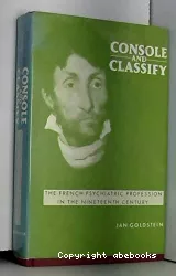 Console and classify : the french psychiatric profession in the nineteenth century
