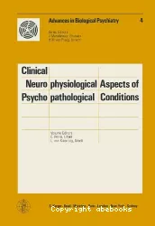 Advances in biological psychiatry. Vol. 4, Clinical neurophysiological aspects of psychopathological conditions : first international symposium on clinical neurophysiological aspects of psychopathological conditions, Umea, may 30-june 1, 1979