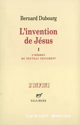 L'invention de Jésus, 1 : L'hébreu du nouveau testament