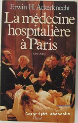 La médecine hospitalière à Paris: 1794-1848