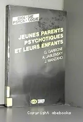 Jeunes parents psychotiques et leurs enfants