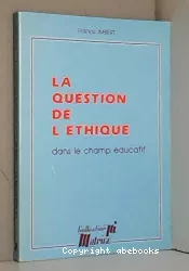 La question de l'éthique dans le champ éducatif : pour une praxis pédagogique. II