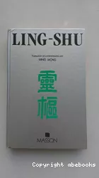 Ling-shu : base de l'acupuncture traditionnelle chinoise