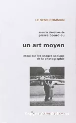 Un art moyen : essai sur les usages sociaux de la photographie