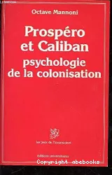 Prospero et Caliban : psychologie de la colonisation
