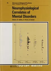 Advances in biological psychiatry. Vol. 15, Neurophysiological correlates of mental disorders : 5th international symposium on clinical neurophysiological aspects of psychopathological conditions, Vienna, july 9-10, 1983