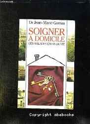 Soigner à domicile : des malades en fin de vie/anc Livre ifsi