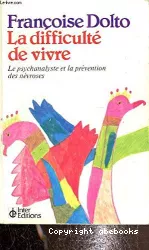 La difficulté de vivre : le psychanalyste et la prévention des névroses