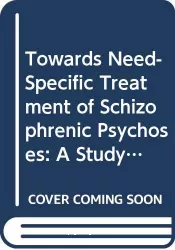Towards need-specific treatment of schizophrenic psychoses : a study of the development and the results of a global psychotherapeutic approach to psychoses of the schizophrenia group in Turku, Finland