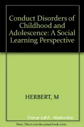 Conduct disorders of childhood and adolescence : a social learning perspective