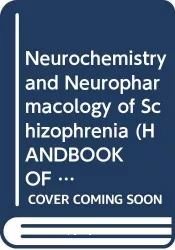 Handbook of schizophrenia. Volume 2, Neurochemistry and neuropharmacology of schizophrenia