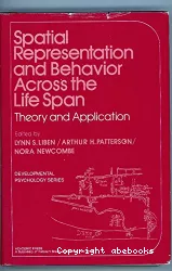 Spatial representation and behaviour across the life span : theory and application