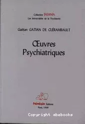 Oeuvre psychiatrique. Tome 1