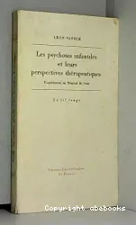 Les psychoses infantiles et leurs perspectives thérapeutiques : expériences en hôpital de jour