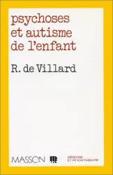 Psychoses et autisme de l'enfant. Clinique et traitement