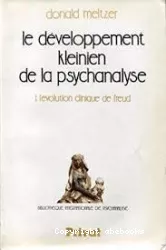 Le développement kleinien de la psychanalyse. 2, L'évolution clinique de Klein