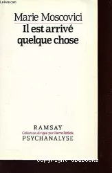 Il est arrivé quelque chose : approches de l'événement psychique