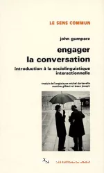 Engager la conversation : Introduction à la sociolinguistique interactionnelle