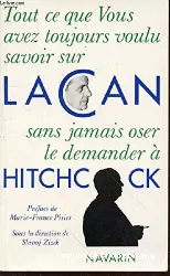 Tout ce que vous avez toujours voulu savoir sur Lacan sans jamais oser le demander à Hitchcock