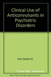 Clinical use of anticonvulsants in psychiatric disorders