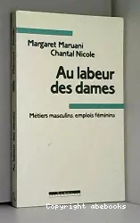 Au labeur des dames : métiers masculins, emplois féminins