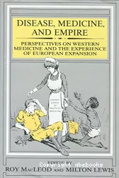 Disease, medicine, and empire : perspectives on western medicine and the experience of european expansion