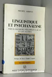 Linguistique et psychanalyse : Freud, Saussure, Hjelmslev, Lacan et les autres