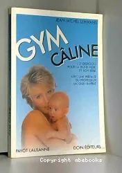 Gym-Câline : 127 exercices pour la jeune mère et son bébé