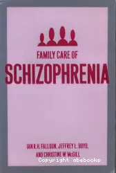 Family care of schizophrenia : a problem-solving approach to the treatment of mental illness