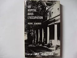 Un hôpital sous l'occupation : souvenirs d'un psychiatre. Volume 1
