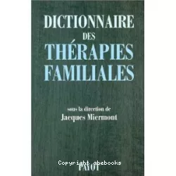 Dictionnaire des thérapies familiales : théorie et pratique