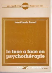 Le face à face en psychothérapie : entretiens individuels et collectifs