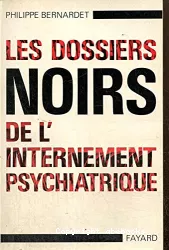 Les dossiers noirs de l'internement psychiatrique