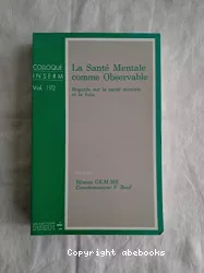 La Santé Mentale comme observable. Regards sur la santé mentale et la folie.