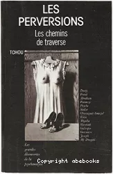 Les perversions : les chemins de traverse