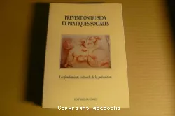 Prévention du sida et pratiques sociales : les fondements culturels de la prévention