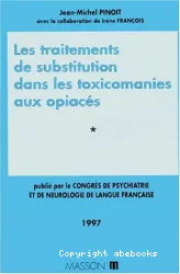 Les traitements de substitution dans les toxicomanies aux opiacés : rapport de psychiatrie