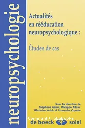 Actualités en rééducation neuropsychologique : études de cas